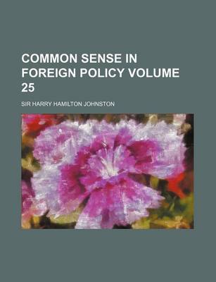 Book cover for Common Sense in Foreign Policy Volume 25