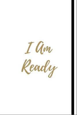 Book cover for I Am Ready