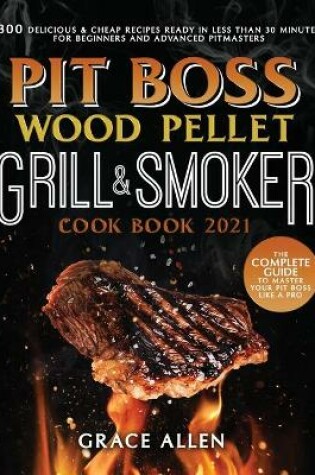 Cover of Pit Boss Wood Pellet Grill Cookbook 2021