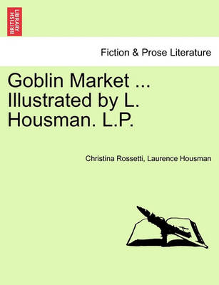 Book cover for Goblin Market ... Illustrated by L. Housman. L.P.