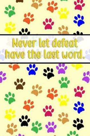 Cover of Never Let Defeat Have the Last Word.