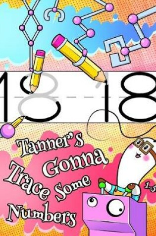 Cover of Tanner's Gonna Trace Some Numbers 1-50