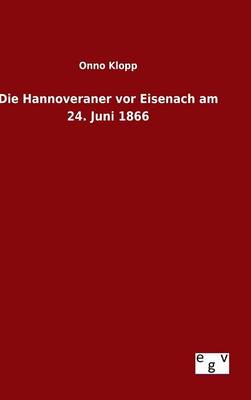 Book cover for Die Hannoveraner vor Eisenach am 24. Juni 1866