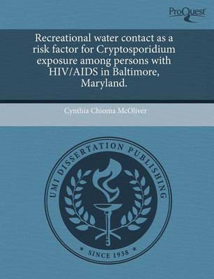 Cover of Recreational Water Contact as a Risk Factor for Cryptosporidium Exposure Among Persons with HIV/AIDS in Baltimore