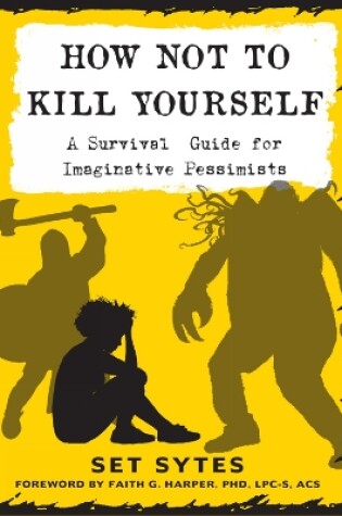 Cover of How Not To Kill Yourself