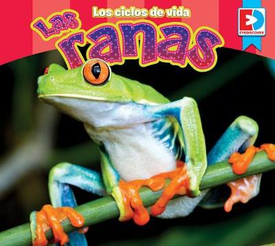 Book cover for Los Ciclos de Vida -- Las Ranas