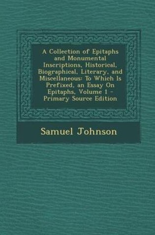 Cover of A Collection of Epitaphs and Monumental Inscriptions, Historical, Biographical, Literary, and Miscellaneous