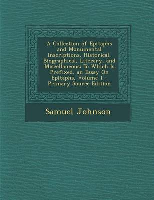 Book cover for A Collection of Epitaphs and Monumental Inscriptions, Historical, Biographical, Literary, and Miscellaneous