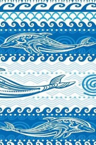 Cover of Dolphins Swimming in the Ocean Undated Journal for the Ambitiously Non Ambitious Writers, List Makers & Drawers, Write Your Way Through Our Creative Journals, Planners & Notebooks