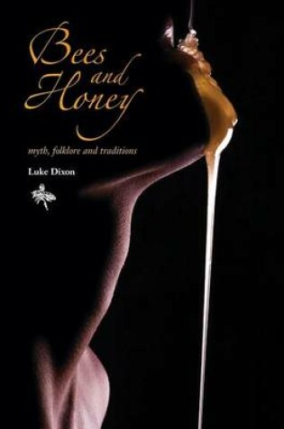 Cover of BEES and HONEY myth, folklore and traditions