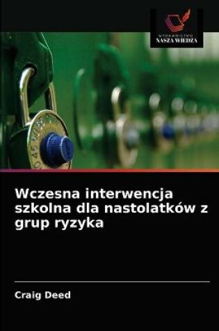 Cover of Wczesna interwencja szkolna dla nastolatków z grup ryzyka