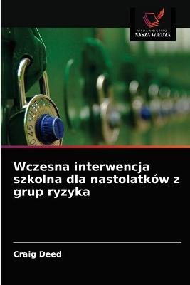 Book cover for Wczesna interwencja szkolna dla nastolatków z grup ryzyka