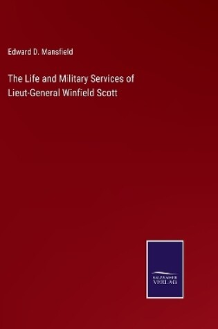 Cover of The Life and Military Services of Lieut-General Winfield Scott