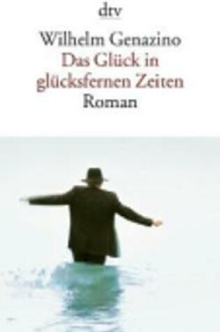 Cover of Das Gluck in Glucksfernen Zeiten