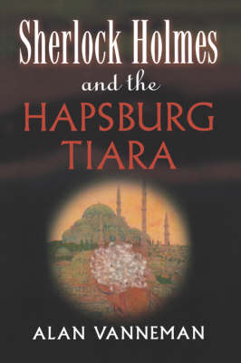 Book cover for Sherlock Holmes and the Hapsburg Tiara