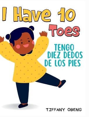 Book cover for I Have 10 Toes / Tengo Diez Dedos De Los Pies