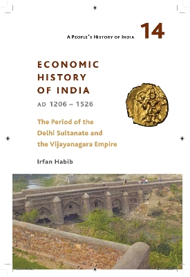 Book cover for A People`s History of India 14 – – Economic History of India, AD 1206–1526, The Period of the Delhi