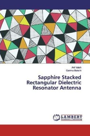 Cover of Sapphire Stacked Rectangular Dielectric Resonator Antenna