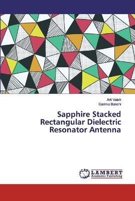 Book cover for Sapphire Stacked Rectangular Dielectric Resonator Antenna