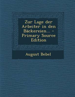 Book cover for Zur Lage Der Arbeiter in Den Backereien...