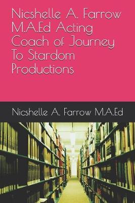 Book cover for Nicshelle A. Farrow M.A.Ed Acting Coach of Journey To Stardom Productions