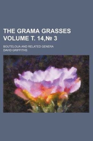 Cover of The Grama Grasses Volume . 14, 3; Bouteloua and Related Genera