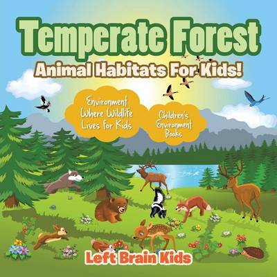 Book cover for Temperate Forest - Animal Habitats for Kids! Environment Where Wildlife Lives for Kids - Children's Environment Books