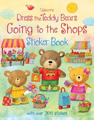 Cover of Dress the Teddy Bears Going to the Shops Sticker Book