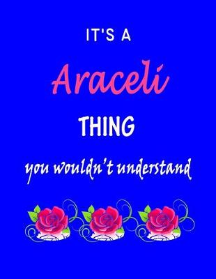 Cover of It's A Araceli Thing You Wouldn't Understand