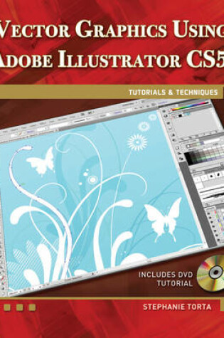 Cover of Vector Graphics Using Adobe Illustrator CS5tutorials & Techniques