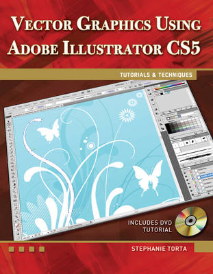 Cover of Vector Graphics Using Adobe Illustrator CS5tutorials & Techniques