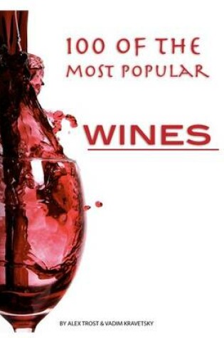 Cover of 100 of the Most Popular Wines