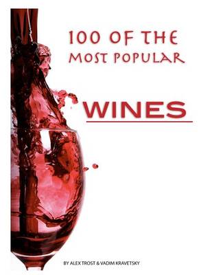 Book cover for 100 of the Most Popular Wines