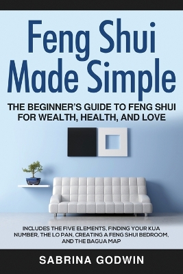 Book cover for Feng Shui Made Simple - The Beginner's Guide to Feng Shui for Wealth, Health, and Love