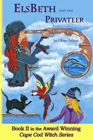 Cover of Elsbeth and the Privateer, Book II in the Cape Cod Witch Series