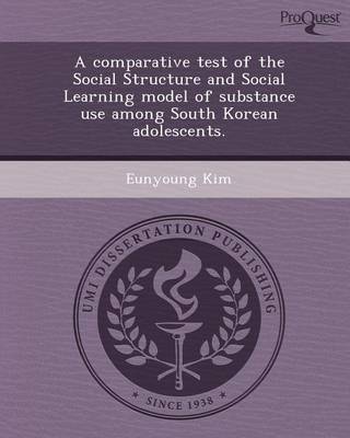 Book cover for A Comparative Test of the Social Structure and Social Learning Model of Substance Use Among South Korean Adolescents