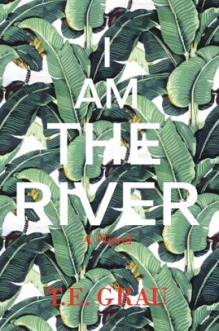 Cover of I Am The River