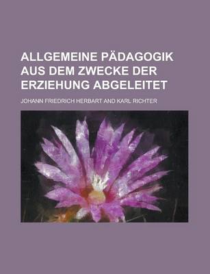 Book cover for Allgemeine Padagogik Aus Dem Zwecke Der Erziehung Abgeleitet