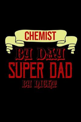 Book cover for Chemist by day. Super dad by night