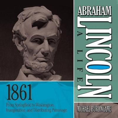 Book cover for Abraham Lincoln: A Life 1861