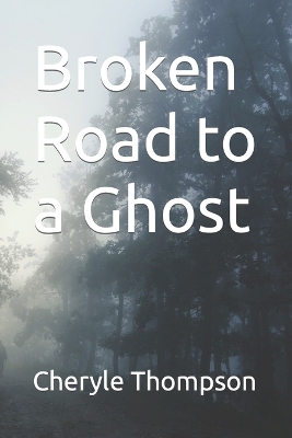 Book cover for Broken Road to a Ghost