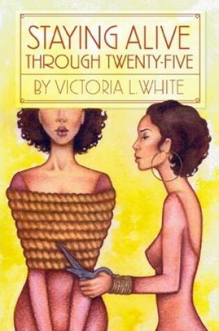 Cover of Staying Alive Through Twenty Five