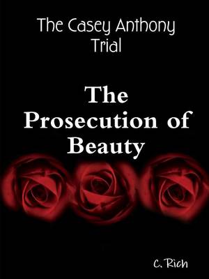 Book cover for The Casey Anthony Trial - The Prosecution of Beauty