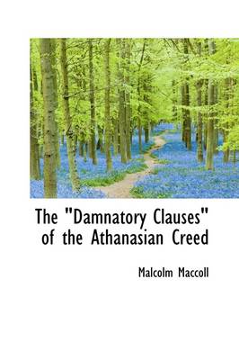 Book cover for The Damnatory Clauses of the Athanasian Creed""