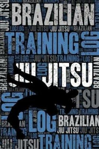 Cover of Brazilian Jiu Jitsu Training Log and Diary