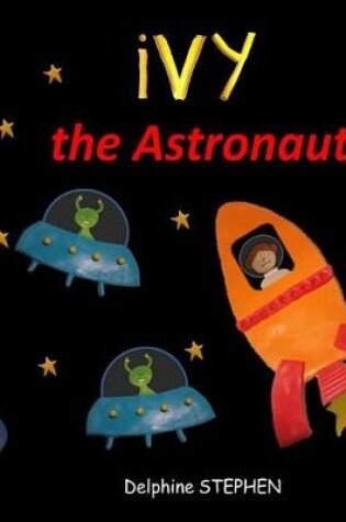 Cover of Ivy the Astronaut