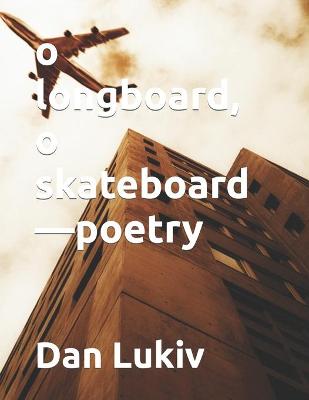 Book cover for o longboard, o skateboard-poetry