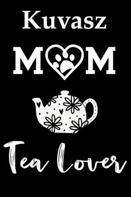 Book cover for Kuvasz Mom Tea Lover