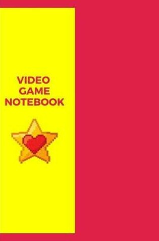 Cover of Video Game Notebook