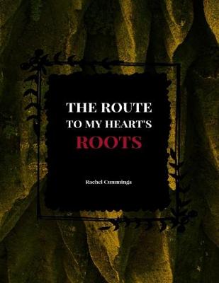 Book cover for The Route to My Hearts Roots